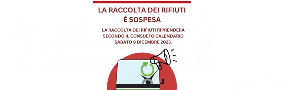 VENERDì 8 DICEMBRE 2023: RACCOLTA SOSPESA